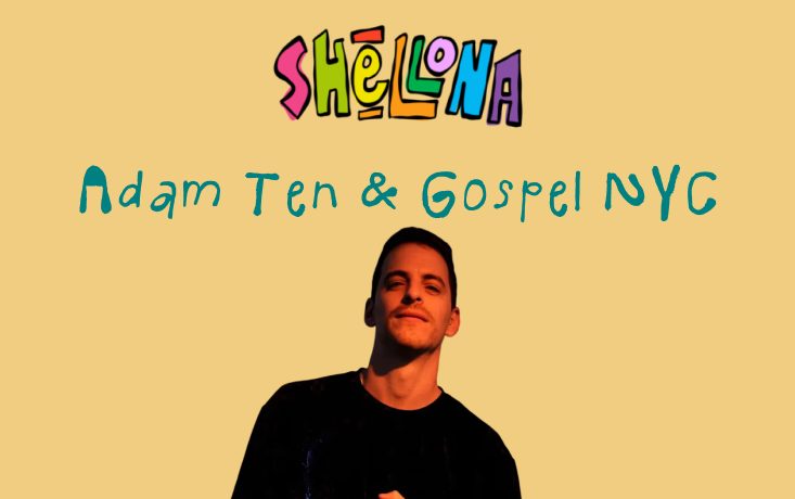 Adam Ten & Gospel NYC - SHELLONA